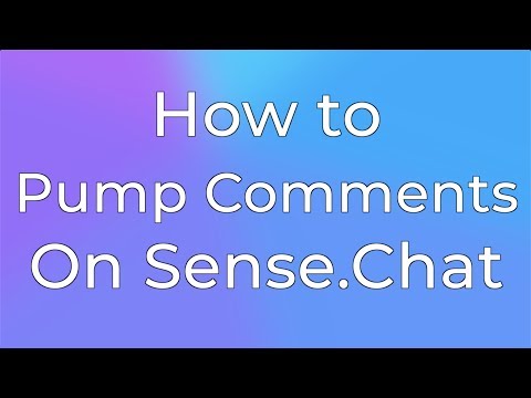 How to Pump Comments on Sense.Chat