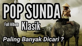 KUMPULAN LAGU POP SUNDA KLASIK FULL ALBUM, PALING ENAK DIDENGAR PALING BANYAK DICARI