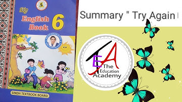 Summary of poem " Try Again " poet W.E.Hickson, class 6th....