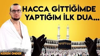 Hacca gittiğimde yaptığım ilk dua... / Kerem Önder Resimi