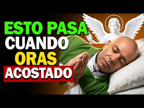 Por Qué Orar Acostado Puede Ser El Portal Más Poderoso de Tu Vida | Padre Wilson Lopera