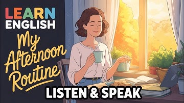 My Afternoon Routine | Learn English through Shadowing | English Listening and Speaking Skills