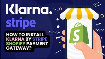 How to install new Klarna by Stripe payment Gateway with your Shopify Store (Klarna Payment Intent)