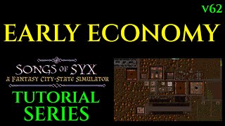 EARLY ECONOMY - Beginners Guide SONGS OF SYX v62 Tutorial 04