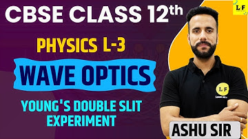 CBSE Class 12 Physics | Wave Optics - L3 | Young