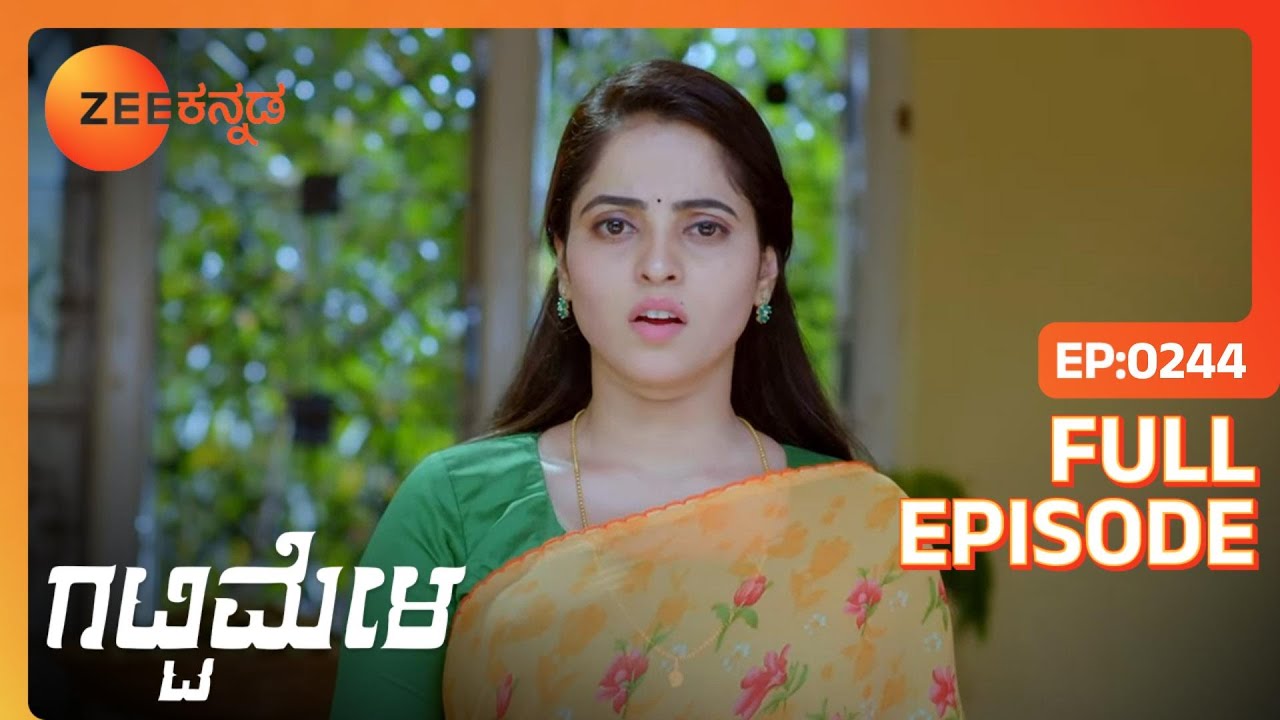 Amulya ಮೇಲೆ Vedanth ಕೋಪಗೊಂಡ | Gattimela | Full Ep. 244 | ZEE Kannada