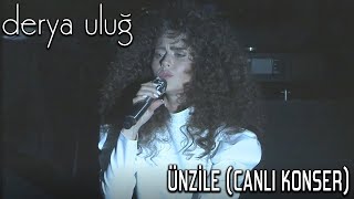 Derya Uluğ - Ünzile / Canlı Konser (Sezen Aksu cover) Resimi