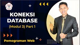 Koneksi Database (Modul 3) | Part 1 | Pemrograman WEB