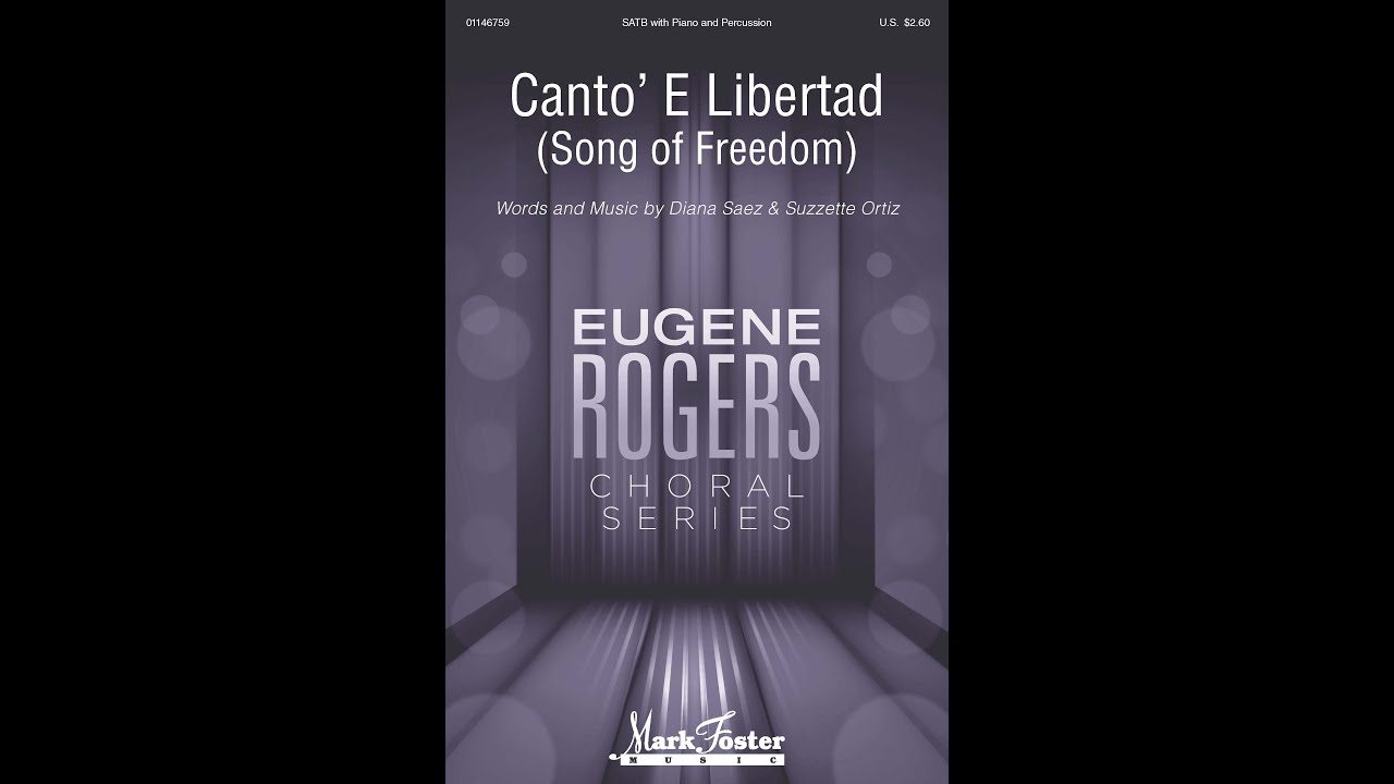 Canto' E Libertad (Song of Freedom) (SATB Choir) - Music by Diana Saez and Suzzette Ortiz