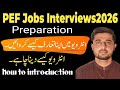 PEF Jobs Interviews Preparation|How to Introduction|Most Important five points for interviews|