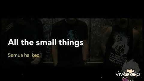 Blink 182 All the Small thing Lirik terjemahan like nightcore