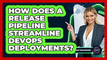 How Does A Release Pipeline Streamline DevOps Deployments? - Emerging Tech Insider