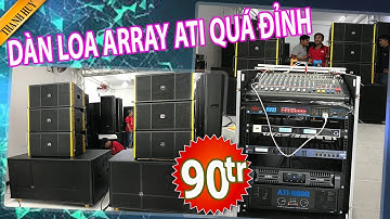 Dàn âm thanh đám cưới loa Array ATI Quá Đỉnh 90tr|0934554129