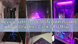Review upHere 5V 3PIN Addressable RGB Graphics Card GPU Brace Support Video Card Sag Holder,Built-in