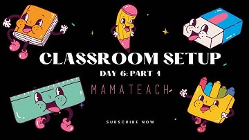 Classroom Setup: Day 6 | Part 1
