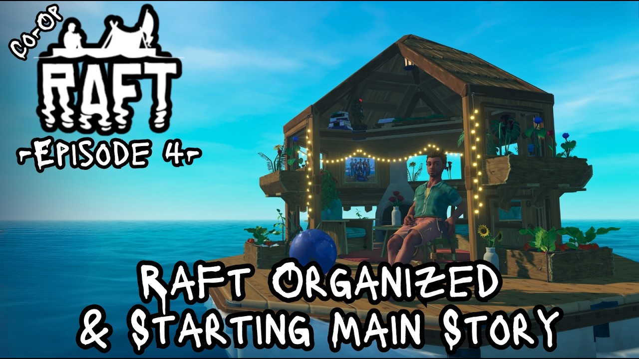 Raft - Ep 4 - Raft Organized & Starting Main Story - YouTube