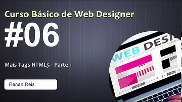 #06   Mais Tags HTML5   Parte 1 - Curso Básico de Web Designer