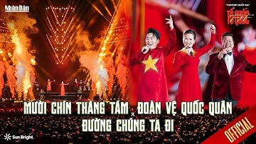 [OFFICIAL] MEDLEY MƯỜI CHÍN THÁNG TÁM - ĐOÀN VỆ QUỐC QUÂN - ĐƯỜNG CHÚNG TA ĐI | TỔ QUỐC TRONG TIM