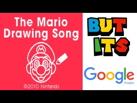 The Mario Drawing Song but its Google images 