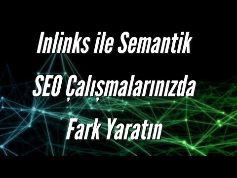 Inlinks ile Semantik SEO Çalışmalarınızda Fark Yaratın - Dijital Pazarlama Notları - 24 Temmuz 2022