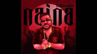 Video thumbnail of "El Morrales - Naina (Prod. Yoseik) (Audio Oficial)"