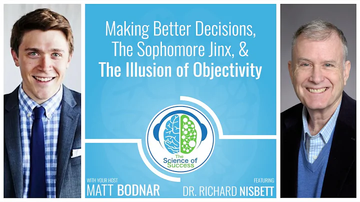 Making Better Decisions, The Sophomore Jinx, & The Illusion of Objectivity with Dr. Richard Nisbett