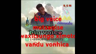 Big Voice Mutsaqise Waxitsungo Ximoto Vandu Vonhica