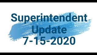 Superintendent Update 7-15-2020