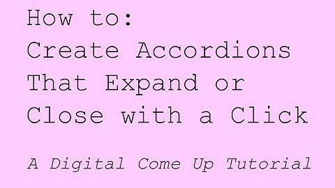 How to: Create Accordions That Expand or Close with a Click
