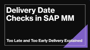 Delivery Date Checks in SAP MM | Too Early and Too Late Delivery Explained
