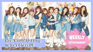 How Would I.O.I Sing Twice