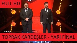 Toprak Kardeşler O Ses Türkiye Yarı Final FULL