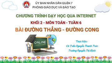 K2_TOÁN_TUẦN 6_ĐƯỜNG THẲNG - ĐƯỜNG CONG