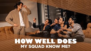 Who Knows Me Better? Adnaan Shaikh Team 07