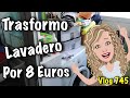 El cambio de lavadero POR 8 EUROS😮Vlog 745 Alicia Cuenta