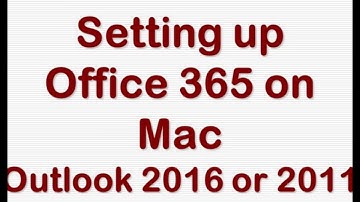 Setting Up Office 365 on Outlook 2016 or 2011 Mac