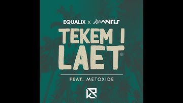 Equalix x Mantis x Metoxide - Tekem I Laet (Official Audio)