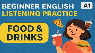 Food and Drinks – Easy English Listening Practice for Beginners (A1)