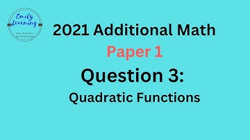 O Level A Math 2021 Paper 1 Question 3 - Quadratic Functions (Completing the square)