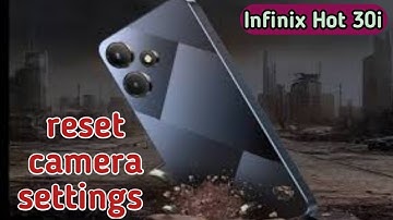 Reset Camera Setting In Infinix Hot 30i, Infinix Hot 30i, Mein Camera Setting Reset Kaise Karen,