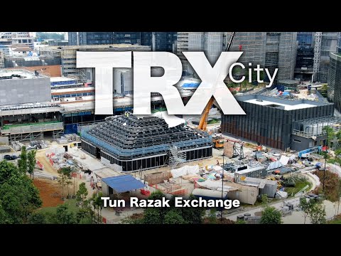 TRX CITY Malaysia - Tun Razak Exchange Development