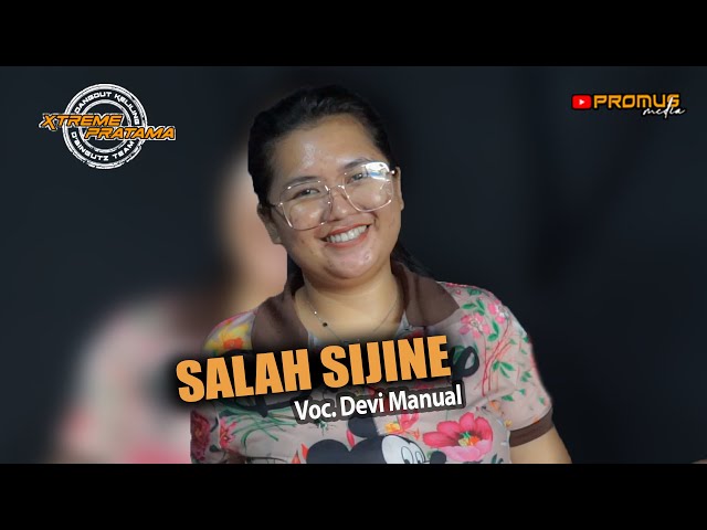 SALAH SIJINE - VOC. DEVI MANUAL || D-LINK (DANGDUT KELILING) X-TREME PRATAMA 2023 class=