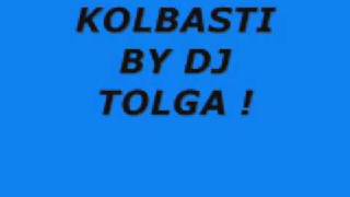 Kolbasti by DJ TOLGA Resimi