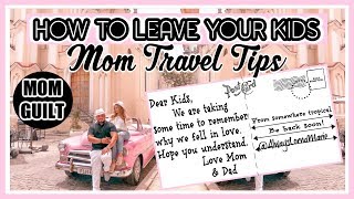 MOM TRAVEL TIPS | HOW TO LEAVE YOUR KIDS! screenshot 5