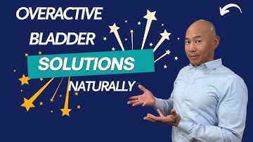 Overactive bladder natural solutions - Dr. Peter Kan