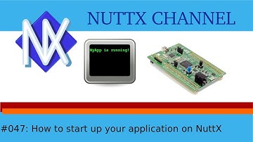 #047: How to start up your application on NuttX