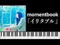 【田中秀和】momentbook - イリタブル piano cover