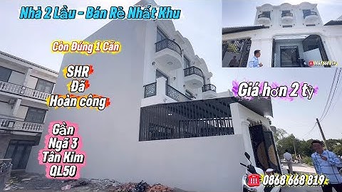 Nhà 2 Lầu-Bán Rẻ Nhất Khu-Còn 1 Căn Duy Nhất-SHR-hoàn công-Bán nhà Chính Chủ Giá Rẻ-Gần bình Chánh 