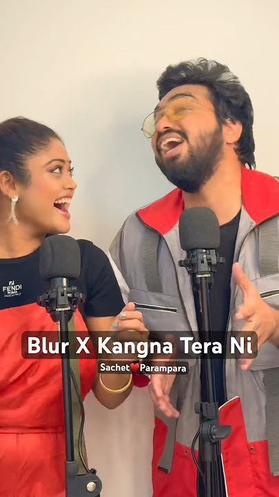 Blur X Kangna Tera Ni - Sachet-Parampara Version 🥰 Share this and make people smile 💕