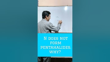 N does not form Pentahalides. Why? #shorts #chemistry #trending #shortsvideo #tricks